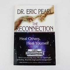 Reconnection : Heal Others, Heal Yourself by Eric Pearl (2009, Paperback)