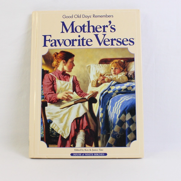 Good Old Days Mother's Favorite Verses Edited by Ken & Janice Tate 2001 HC