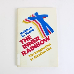 The Inner Rainbow Imagination in Christian Life Kathleen Fischer 1983 PB Ex-Lib