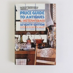 Wallace-Homestead Price Guide to Antiques and Pattern Glass 7th Ed (1981, PB)