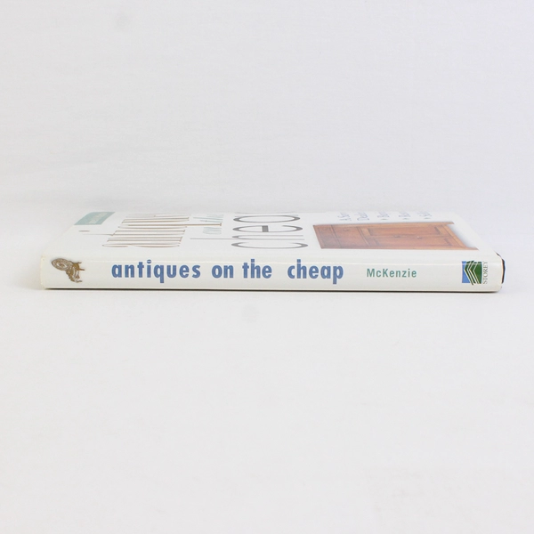 Antiques On the Cheap Savvy Dealers Tips Decorating Bargains McKenzie (1998, HC)
