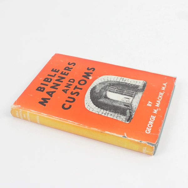 Bible Manners and Customs by George M. Mackie (Hardcover)