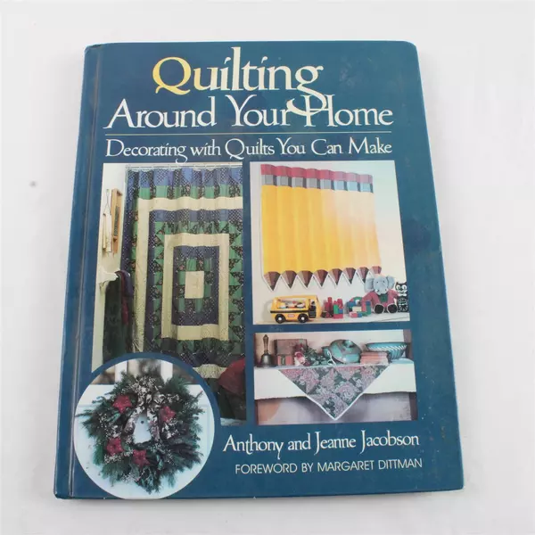 Quilting Around Your Home Decorating with... by Anthony and Jeanne Jacobson PB