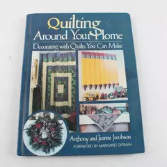 Quilting Around Your Home Decorating with... by Anthony and Jeanne Jacobson PB