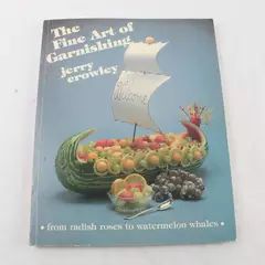 The Fine Art of Garnishing Jerry Crowley Vintage Cookbook 1982 Paperback 