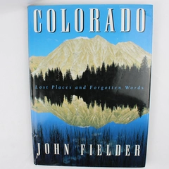 Colorado, Lost Places and Forgotten Words by John Fielder (1989, Hardcover)