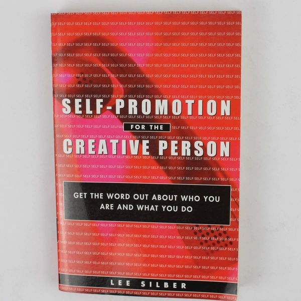 Self-Promotion for the Creative Person  by Lee Silber (2001, Paperback)