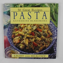 Pasta 50 Great Recipes Light and Healthy by Katharine Blakemore HC