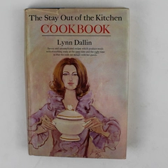 Stay Out of the Kitchen Cookbook by Lynn Dallin (1968 Hardcover)