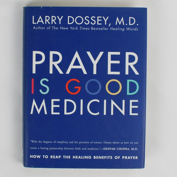 Prayer Is Good Medicine How to Reap the Healing Benefits Larry Dossey 1996 HC DJ