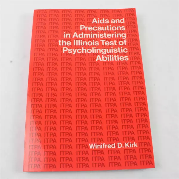 Aids and Precautions: Illinois Test of Psycholinguistic... by Winifred D Kirk PB