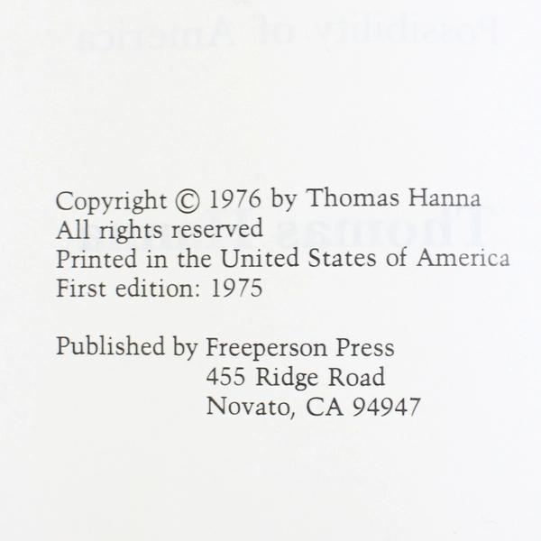 End of Tyranny : An Essay on the Possibility of America by Thomas Hanna 1976