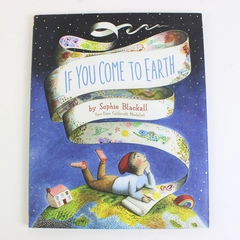 If You Come to Earth Hardcover Book by Sophie Blackall Children's Picture Book