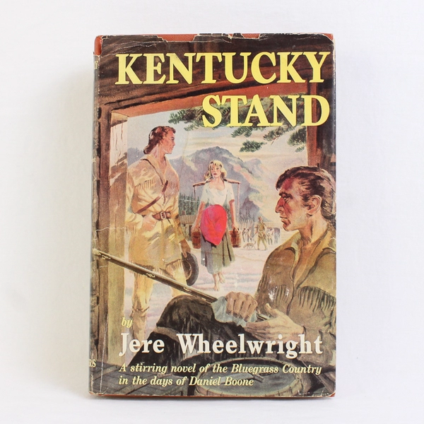 Kentucky Stand by Jere Wheelwright Vintage 1951 Charles Scribner's Sons HC DJ