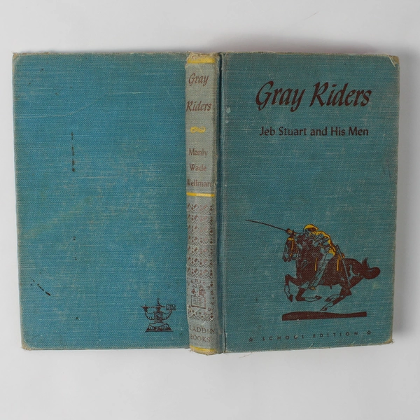 VTG Gray Riders Jeb Stuart and His Men by Manly Wade Wellman 1954 HC Ex-Library
