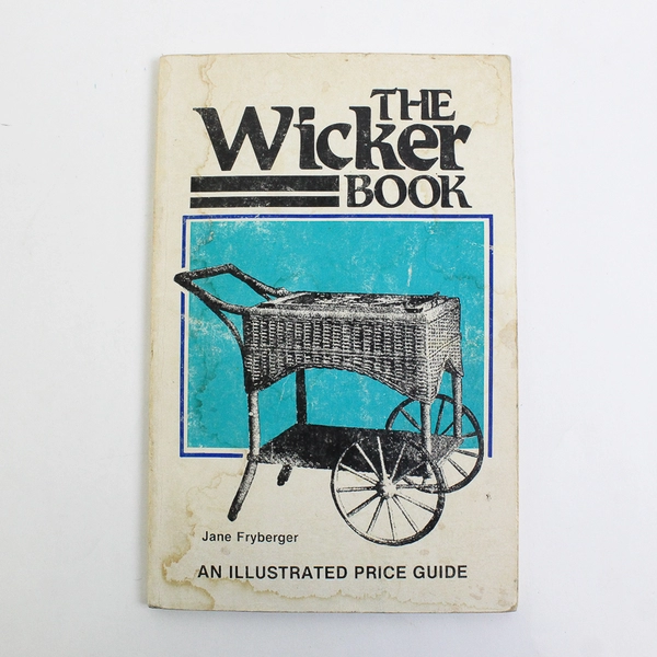 The Wicker Book An Illustrated Price Guide 1982 Reference Book Jane Fryberger