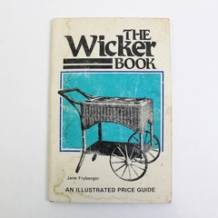 The Wicker Book An Illustrated Price Guide 1982 Reference Book Jane Fryberger