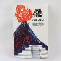 Sons of the Shaking Earth The People of Mexico & Guatemala by Eric Wolf PB 1959