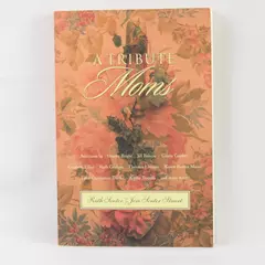 A Tribute to Moms by Ruth Senter and Jori Senter Stuart Paperback 2011