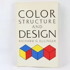 Color Structure and Design by Richard G. Ellinger Paperback Art Design