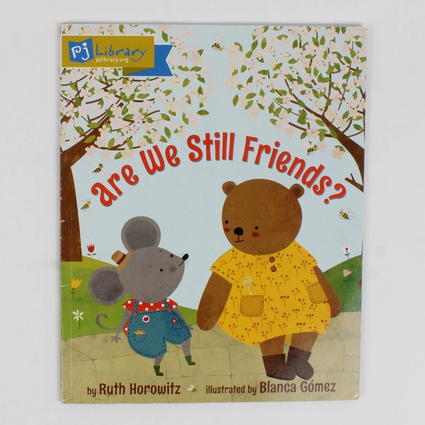 Are We Still Friends? by Ruth Horowitz PJ Library Book 2017 Paperback 