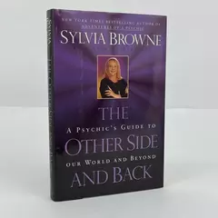 Other Side and Back: A Psychic's Guide to Our World and Beyond by Sylvia Browne