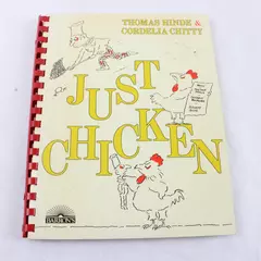 Just Chicken Cookbook by Cordelia Chitty & Thomas Hinde 1985 Spiral Paperback 