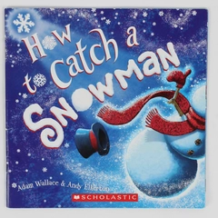 How to Catch a Snowman by Adam Wallace 2019 Scholastic Paperback