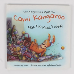 Cami Kangaroo Has Too Much Stuff! by Stacy C Bauer 2019 Hardcover