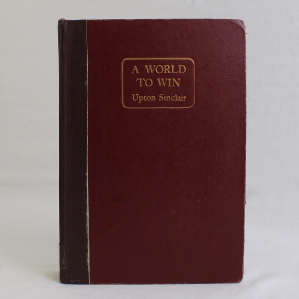 VTG A World to Win by Upton Sinclair A Lanny Budd Novel 1946 HC Ex-Library Book