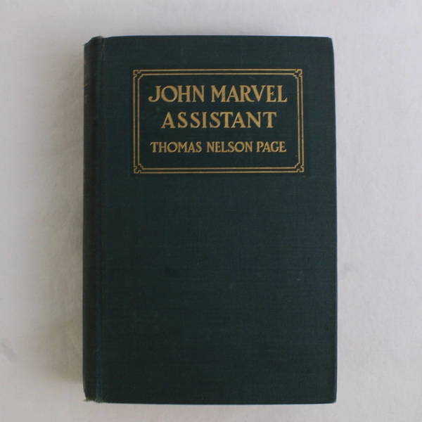 Antique John Marvel Assistant by Thomas Nelson Page 1909 Edition HC