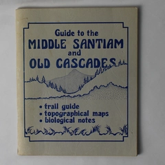 Guide to the Middle Santiam and Old Cascades Trails Oregon Hikes (1981, PB)
