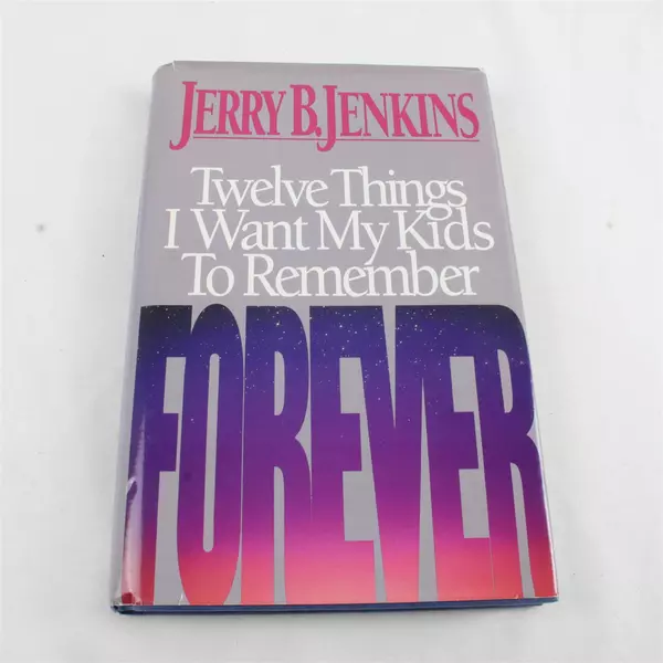 Twelve Things I Want My Kids to Remember Forever Hardcover