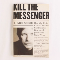 Kill The Messenger by Nick Schou The Story About Gary Webb 2006 Paperback Good