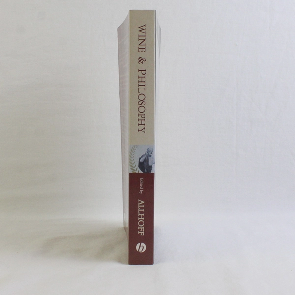 Wine & Philosophy: A Symposium on Thinking and Drinking Fritz Allhoff 2008 PB 