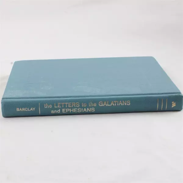 1976 Hardcover The Letters to the Galatians & Ephesians by William Barclay