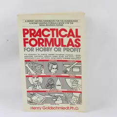 Practical Formulas for Hobby or Profit by Henry Goldschmiedt Paperback 1978