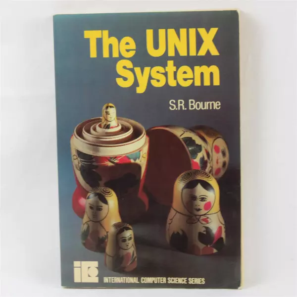 The UNIX System by S.R. Bourne - Int. Computer Science Series Paperback 1983