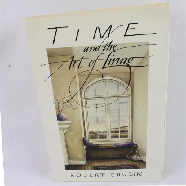 Time and the Art of Living by Robert Grudin Paperback Philosophy Book 