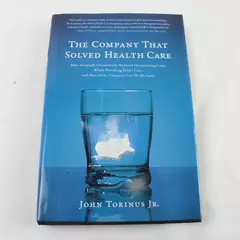 The Company That Solved Health Care Hardcover Book 