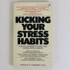 Kicking Your Stress Habits by Donald A Tubesing 1982 PB A Do-It-Yourself Guide