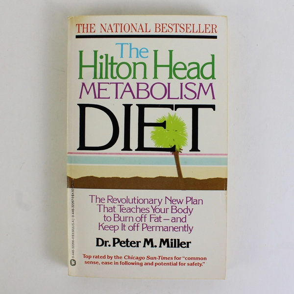 The Hilton Head Metabolism Diet by Peter M Miller 1984 Paperback