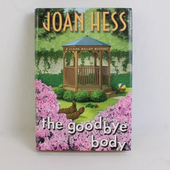 Goodbye Body by Joan Hess 2005 1st Edition Hardcover Dust Jacket