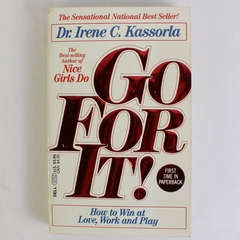 Go For It How to Win at Love Work and Play by Irene C Kassorla 1985 Paperback