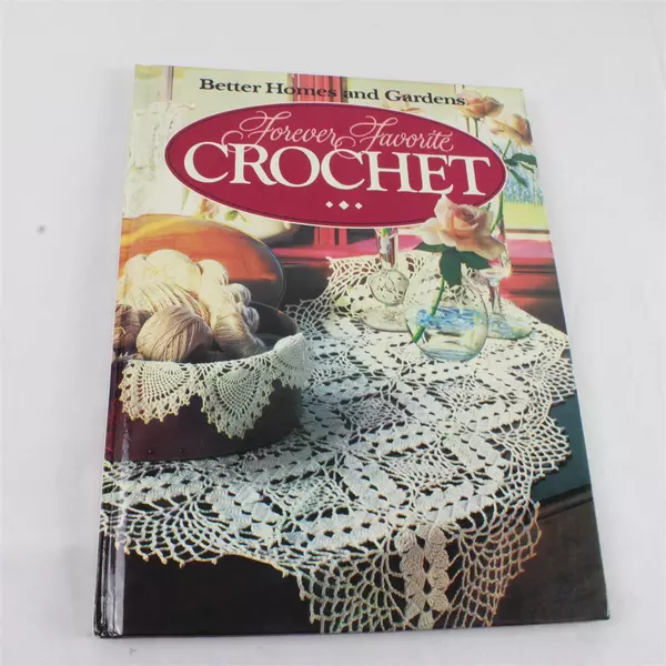 Better Homes and Gardens Forever Favorite Crochet Hardcover Book