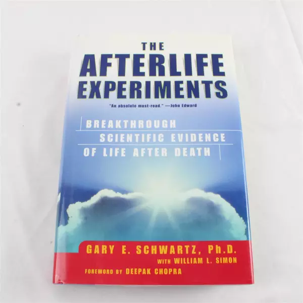 The Afterlife Experiments Breakthrough Scientific Evidence of Life Gary Schwartz