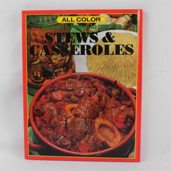 All Color Wonderful Ways to Prepare Stews and Casseroles Hardcover Cookbook