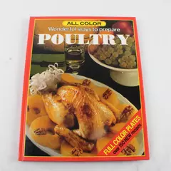 All Color Wonderful Ways to Prepare Poultry Hardcover Cookbook