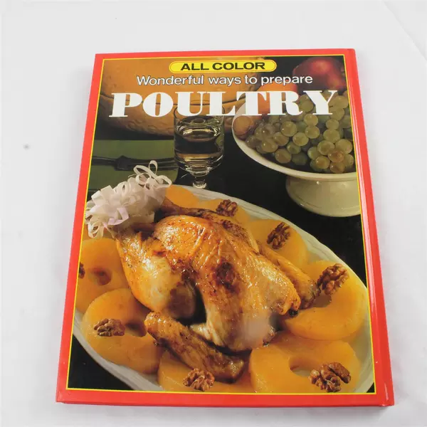All Color Wonderful Ways to Prepare Poultry Hardcover Cookbook
