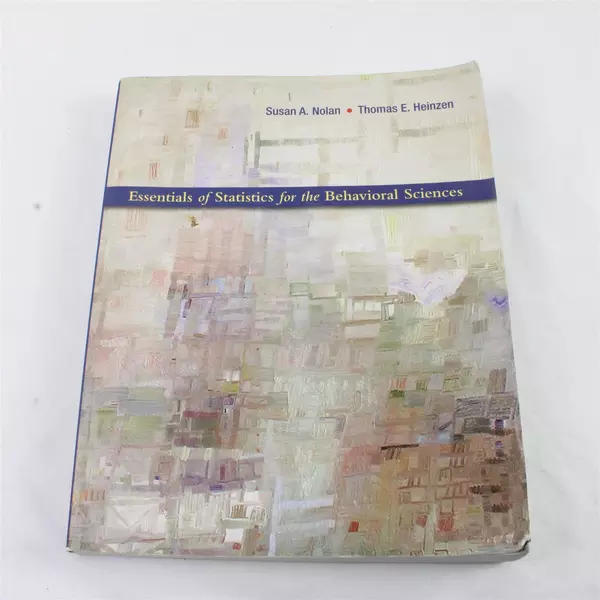Essentials of Statistics for Behavioral Sciences by Heinzen & Nolan